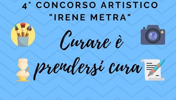 Concorso Artistico Irene Metra intitolato “Curare è prendersi cura”