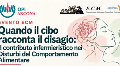 EVENTO FORMATIVO: Quando il cibo racconta il disagio: il contributo infermieristico nei disturbi del comportamento alimentare